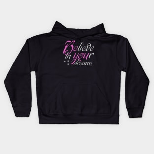 Be You Believe In Your Dream Kids Hoodie